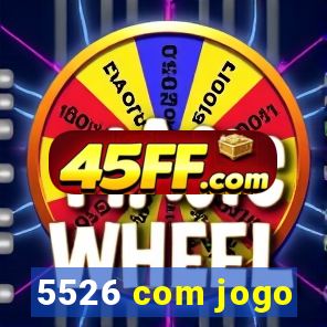 5526 com jogo